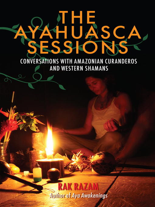 Title details for The Ayahuasca Sessions by Rak Razam - Wait list